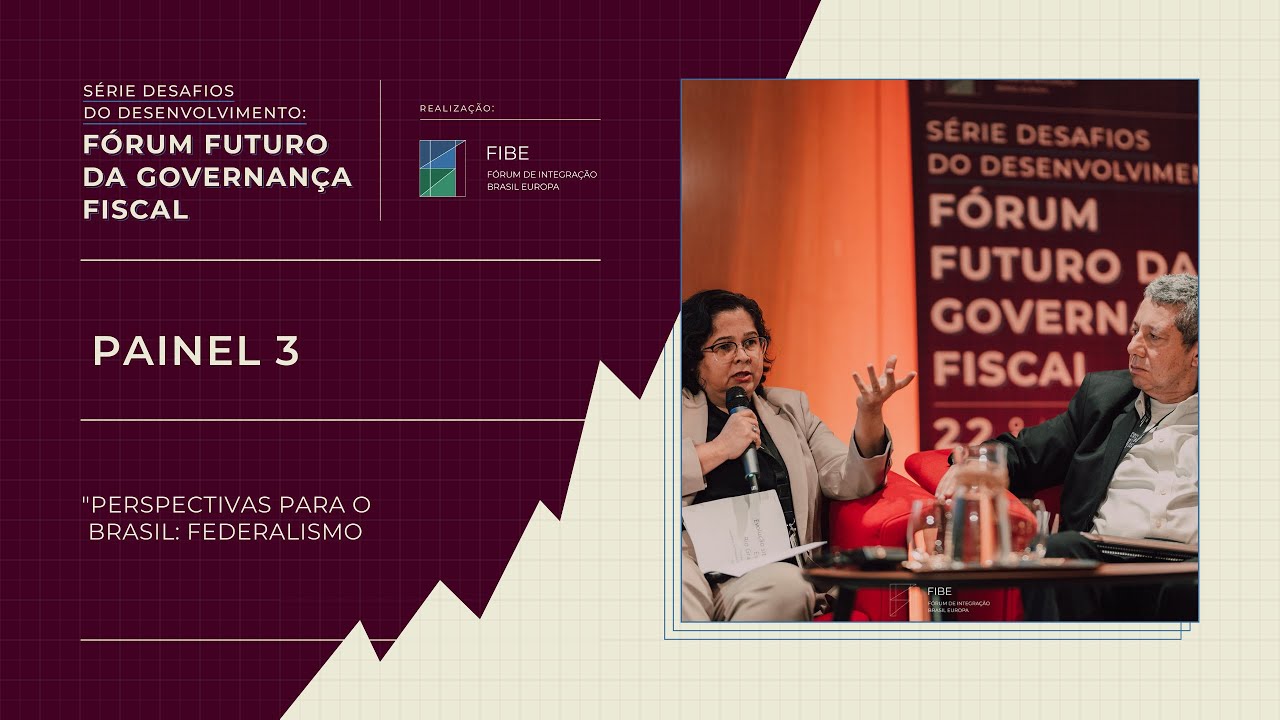 Painel 3 | Perspectivas para o Brasil: Federalismo
