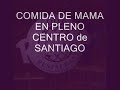 comida de mama en pleno centro  santiago
