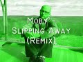 Moby - Slipping Away Remix