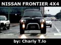 Nissan Frontier 4x4 (Video Clip By Charly T.lo) Nissan Frontier 4x4 (Video Clip By Charly T.lo)