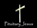 Pituitary Jesus