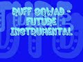 Ruff Sqwad - Future Instrumental