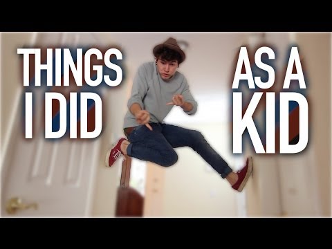 Things I Did As A Kid