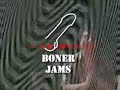 Boner Jams 2007 - Exclusive Preview Boner Jams 2007 - Exclusive Preview