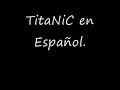 Titanic en ingles & español cn letra ! Titanic en ingles & español cn letra !