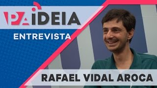 Paideia Entrevista - Prof. Rafael Vidal Aroca