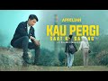 Aprilian - KAU PERGI SAAT KU SAYANG