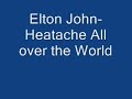 Elton John- Heartache All over the World