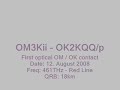 First amateur optical contact between OM and OK  (OM3Kii and OK2KQQ)