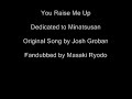 I sang You Raise Me Up [Dedicated to Minatsu-chan]