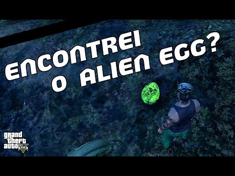 GTA V - ENCONTREI O ALIEN EGG???