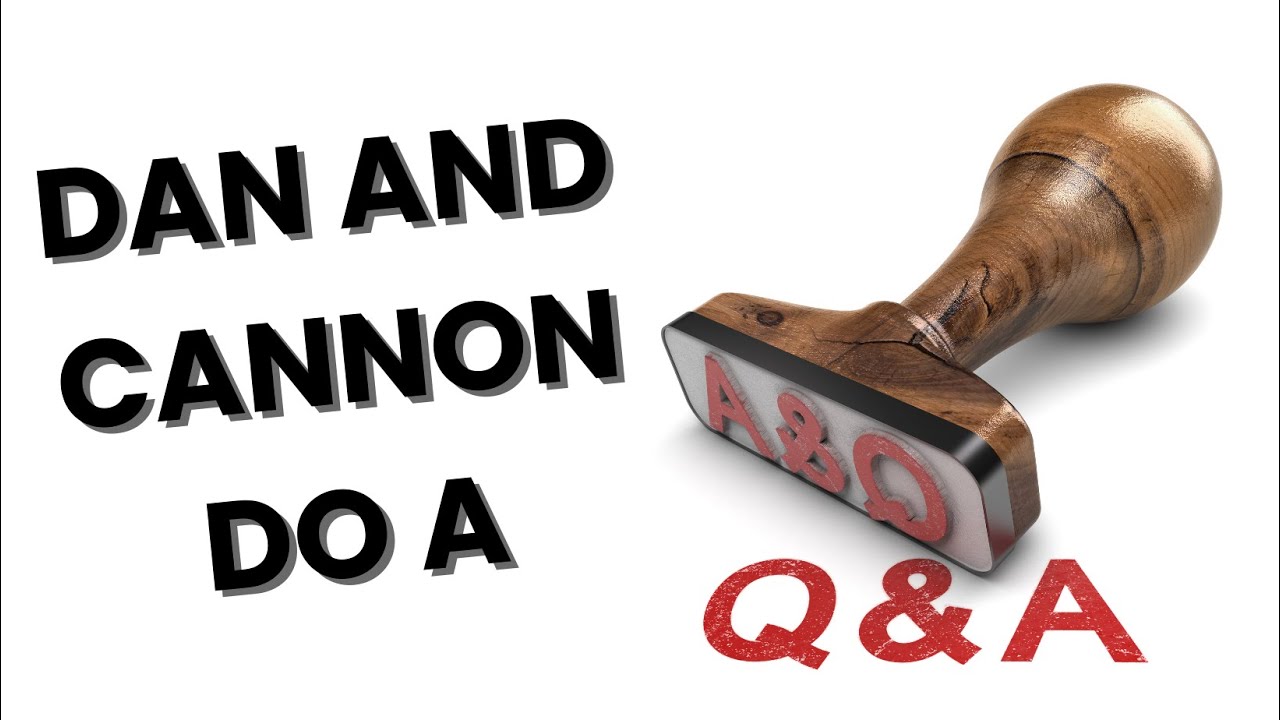 Ep. 35 Dan & Cannon Do A Phone-In Q&A Show