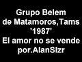 Grupo Belen de Matamoros_El amor no se vende