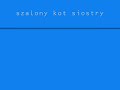 Szalony kot siostry Szalony kot siostry