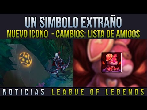 Noticias LOL | Un Simbolo Extraño - Nuevo Icono: San Valentin - Cambios: Lista de Amigos