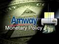 RON PAUL 4409 -- AMWAY Monetary System