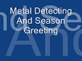 Metal Detecting And Season Greeting.wmv