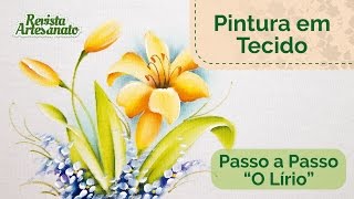 Pintura em Tecido Passo a Passo - Lírio