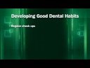 Brushing Up: Developing Good Dental Habits
