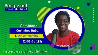 Carlinhos Baba | Paripe.net Cast #108