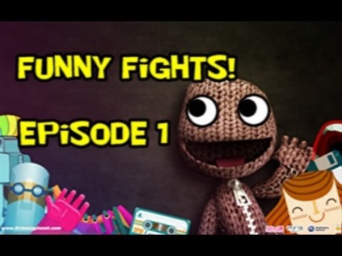 Little Big Planet 2: Funny Fights - Episode 1!