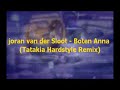 joran van der sloot   boten anna  tatakia hardstyle remix 