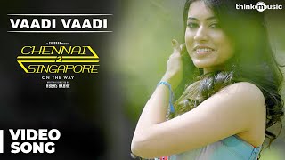 Chennai 2 Singapore Songs  Vaadi Vaadi Song (Music