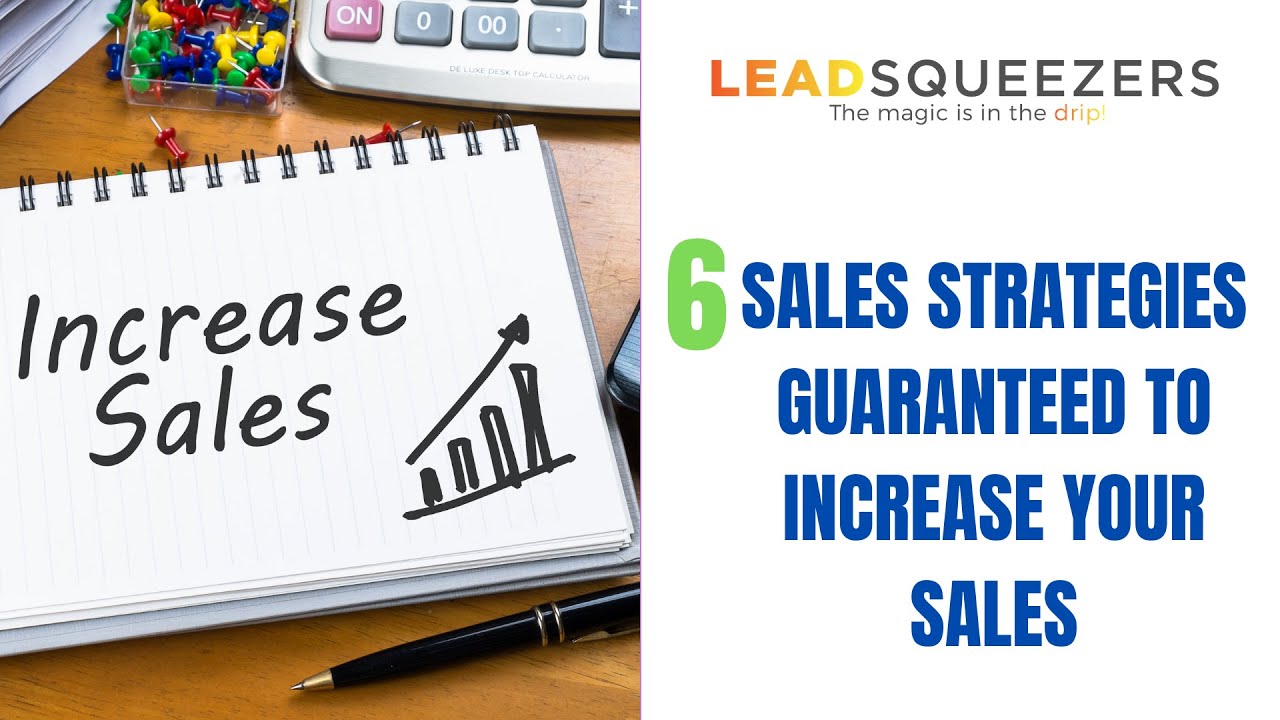 6 Sales Strategies Guaranteed to Increase Your Sales