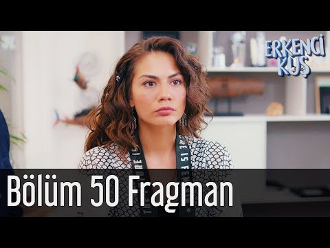 Erkenci Kuş 50. Bölüm Fragmanı                                                                                                                                                                                                                            