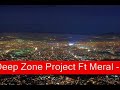 Deep Zone Feat Meral - Iskam da te imam (Club mix)