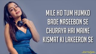 Mile Ho Tum Humko (Lyrics) - Neha Kakkar  Tony Kak