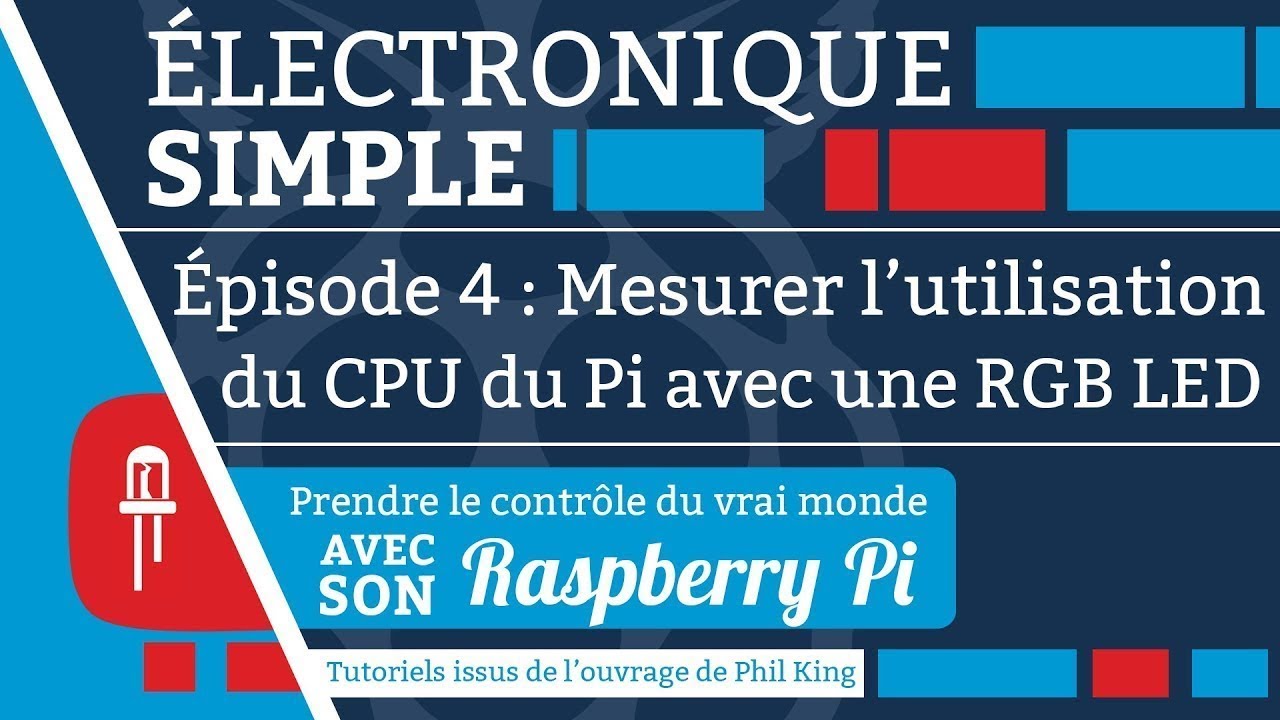 Raspberry Pi : Électronique simple (EP. 4 : Mesurer l'utilisation du CPU avec une RGB LED)