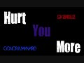 Hurt You More (feat. Skandle)