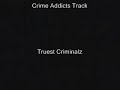 crime addicts   itza criminal holiday