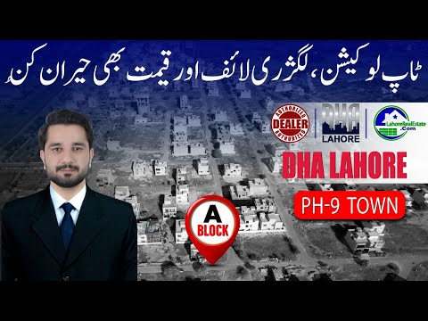 DHA Lahore Phase 9 Town A Block Full Guide 🔍 Rates, Map Study & Top Investment Tips!