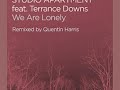 We Are Lonely ft. Terrance Downs 2
