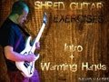 DAVID VALDES - SHRED GUITAR EXERCISES - INTRO + WARMING HANDS