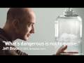 Jeff Bezos - What's dangerous is not to...