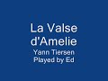 La Valse d'Amelie - Yann Tiersen La Valse d'Amelie - Yann Tiersen