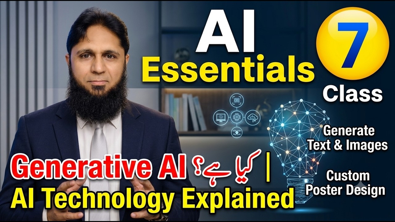 AI Essentials Course Class-7 Foundations of Generative AI
