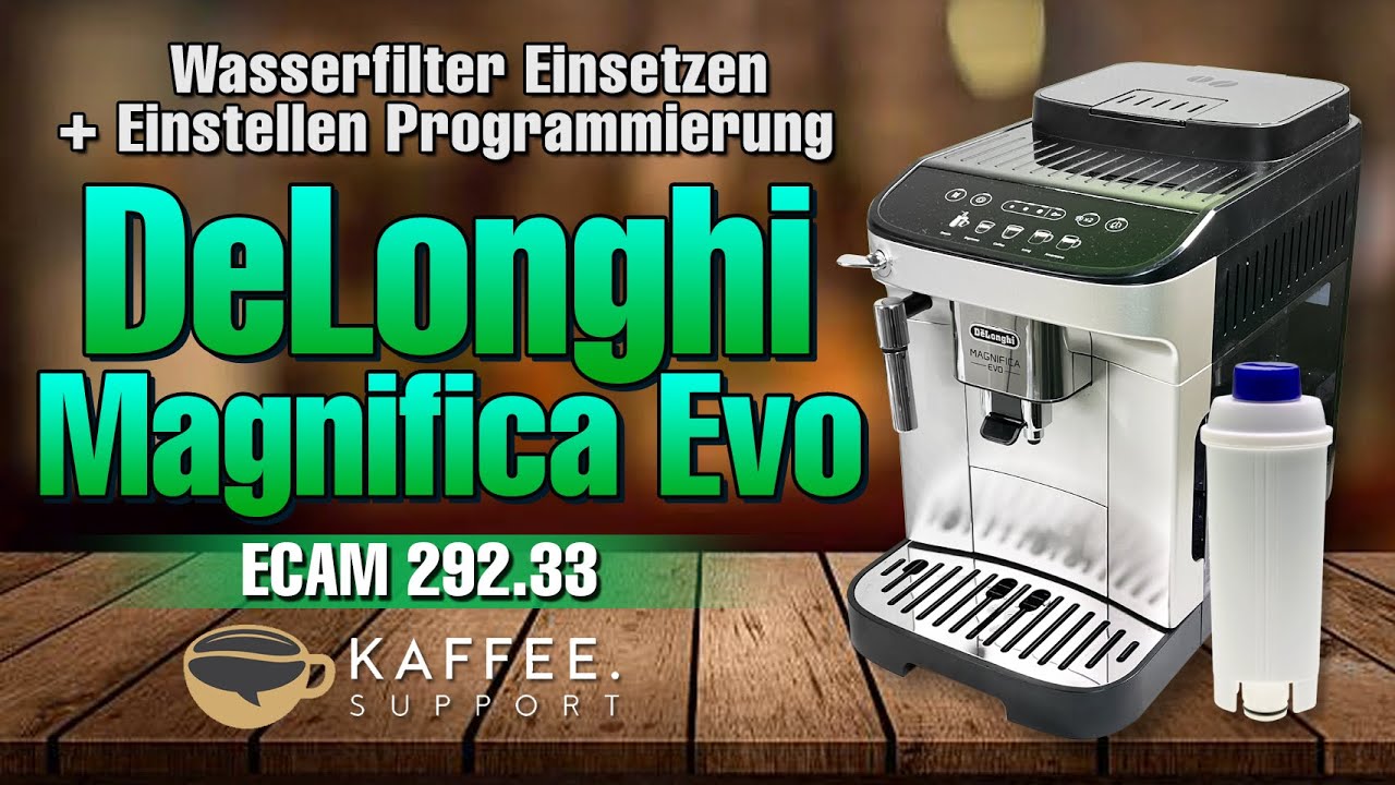 DeLonghi Magnifica Evo ECAM292.33 Wasserfilter Einsetzen + Einstellen Programmierung