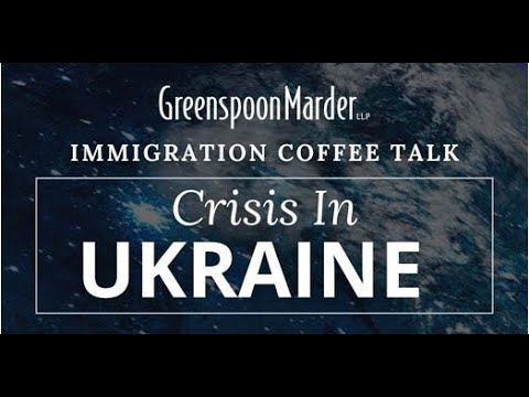 Immigration Coffee Talk: Crisis in Ukraine