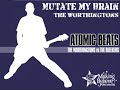 The Worthingtons - Mutate my Brain
