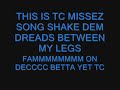 shake dem dreads between my legs shake dem dreads between my legs