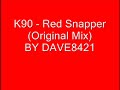 k90 red snapper (original mix)