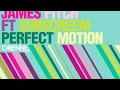 James Fitch Ft. Sunscreem - Perfect Motion