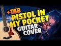 Lana Pellay - Pistol In My Pocket (Guitar Cover by Kaminari, free tabs)