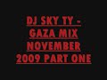 DJ SKY TY GAZA MI SEH BASHMENT MIX PART ONE NOVEMBER 2009