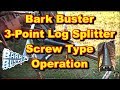 Bark Buster Log Wood Splitter 3 Point PTO Screw Type Operation