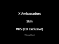 X Ambassadors - Skin (VHS)